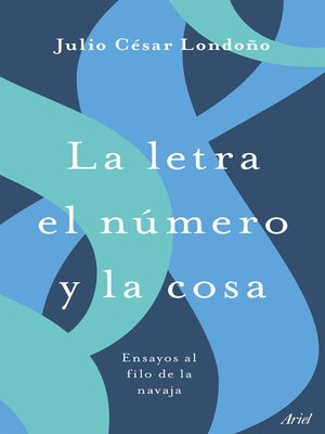 cover image of La letra el número y la cosa